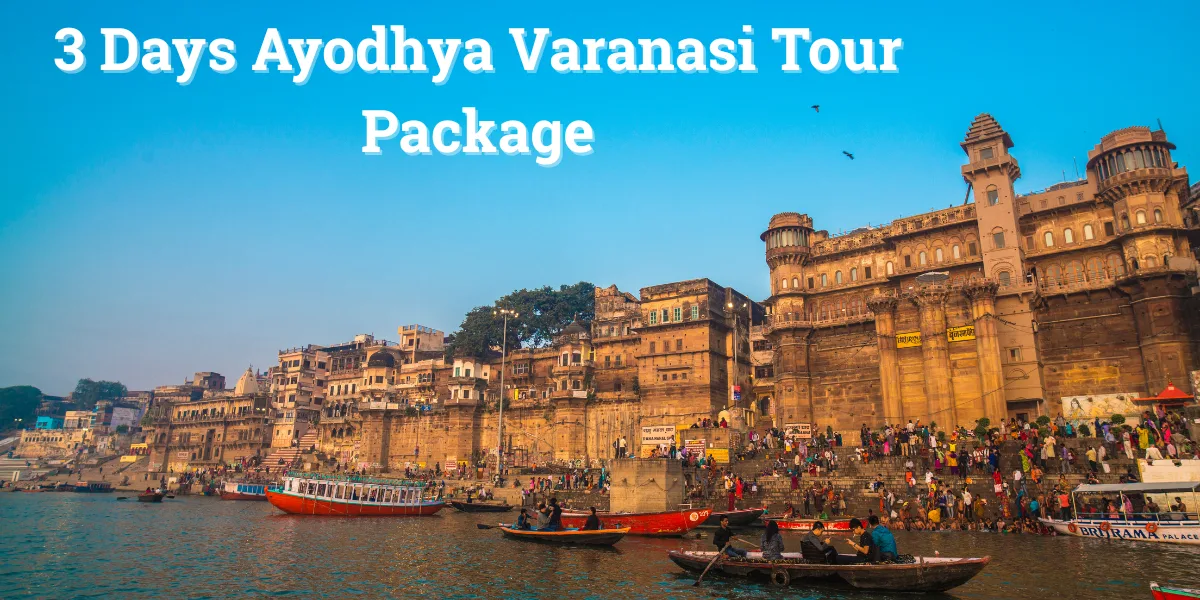 3 Days Ayodhya Varanasi Tour Package​