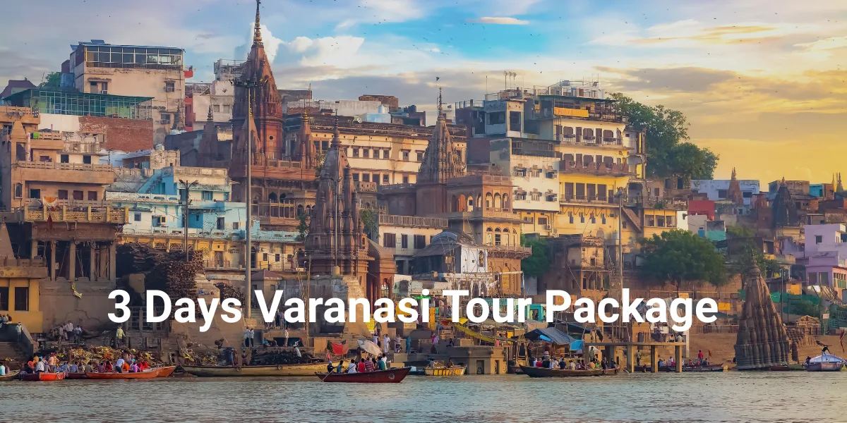 3 Days Varanasi Tour Package