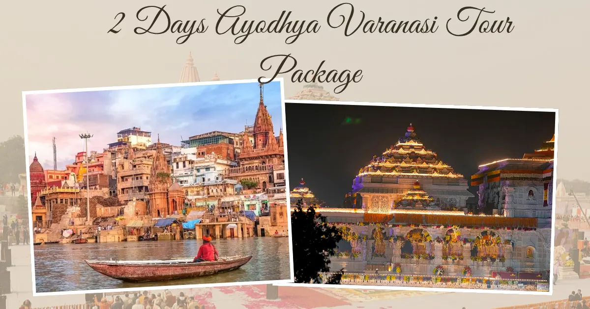 2 Days Ayodhya Varanasi Tour Package .