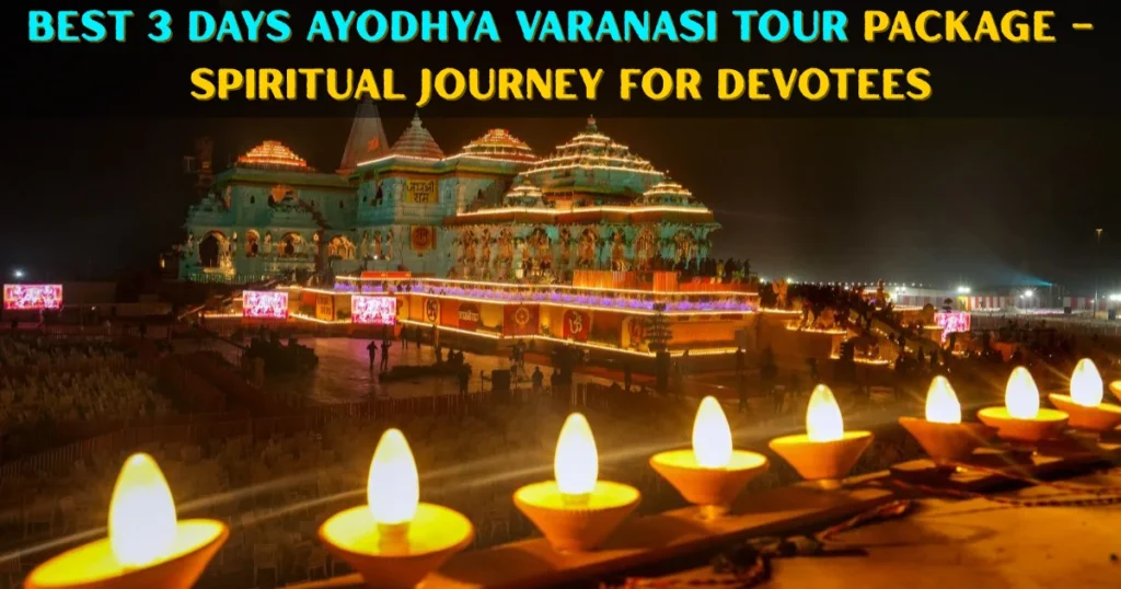 3 Days Ayodhya Varanasi Tour Package