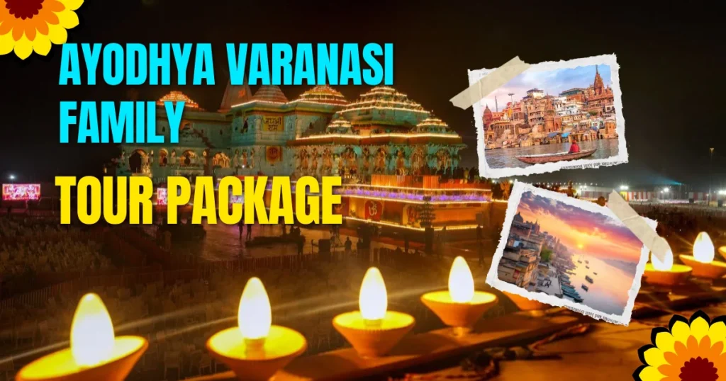 Ayodhya Varanasi Family Tour Package
