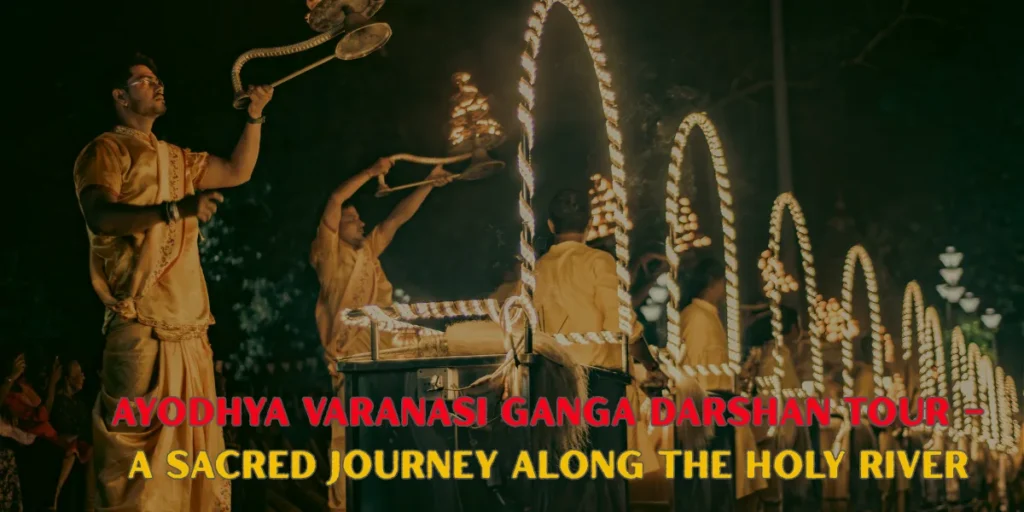 Ayodhya Varanasi Ganga Darshan Tour