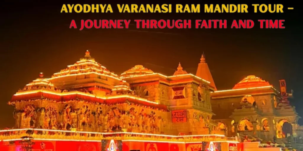 Ayodhya Varanasi Ram Mandir Tour