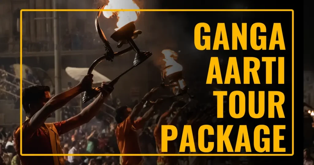 Ganga Aarti Tour Package