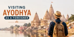 Visiting Ayodhya as a Foreigner travel guide featuring a tourist overlooking Ayodhya temples and the sacred Saryu River