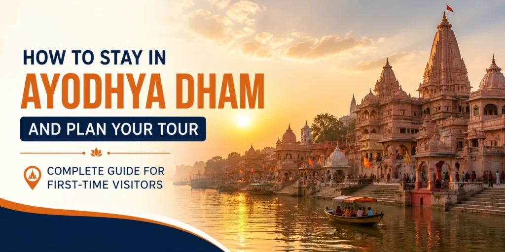 How to stay in Ayodhya Dham and plan your tour with Ram Mandir and Saryu Ghat travel guide