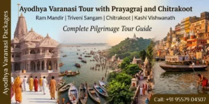 Ayodhya Varanasi Tour with Prayagraj and Chitrakoot covering Ram Mandir, Triveni Sangam, Kamadgiri and Kashi Vishwanath Temple